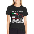 Funny Italian American - How Italians Cut Carbs Pizza Slice  Cotton T-Shirt