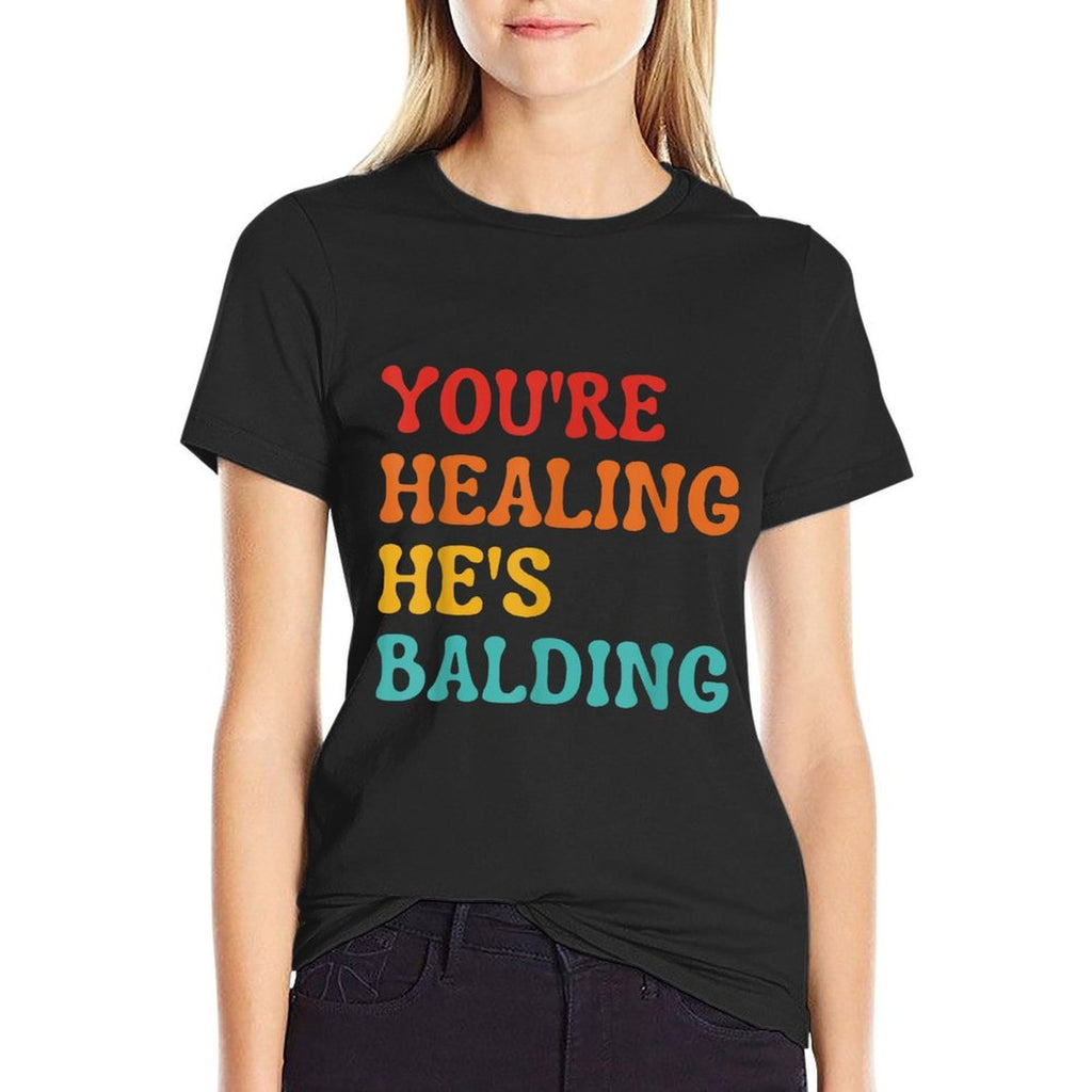 Youre Healing, Hes Balding Funny Saying  Polyester Blend T-Shirt