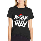 Jingle All The Way Shirt Funny Christmas T-shirt - Female Small - Black  Tagless Design T-Shirt