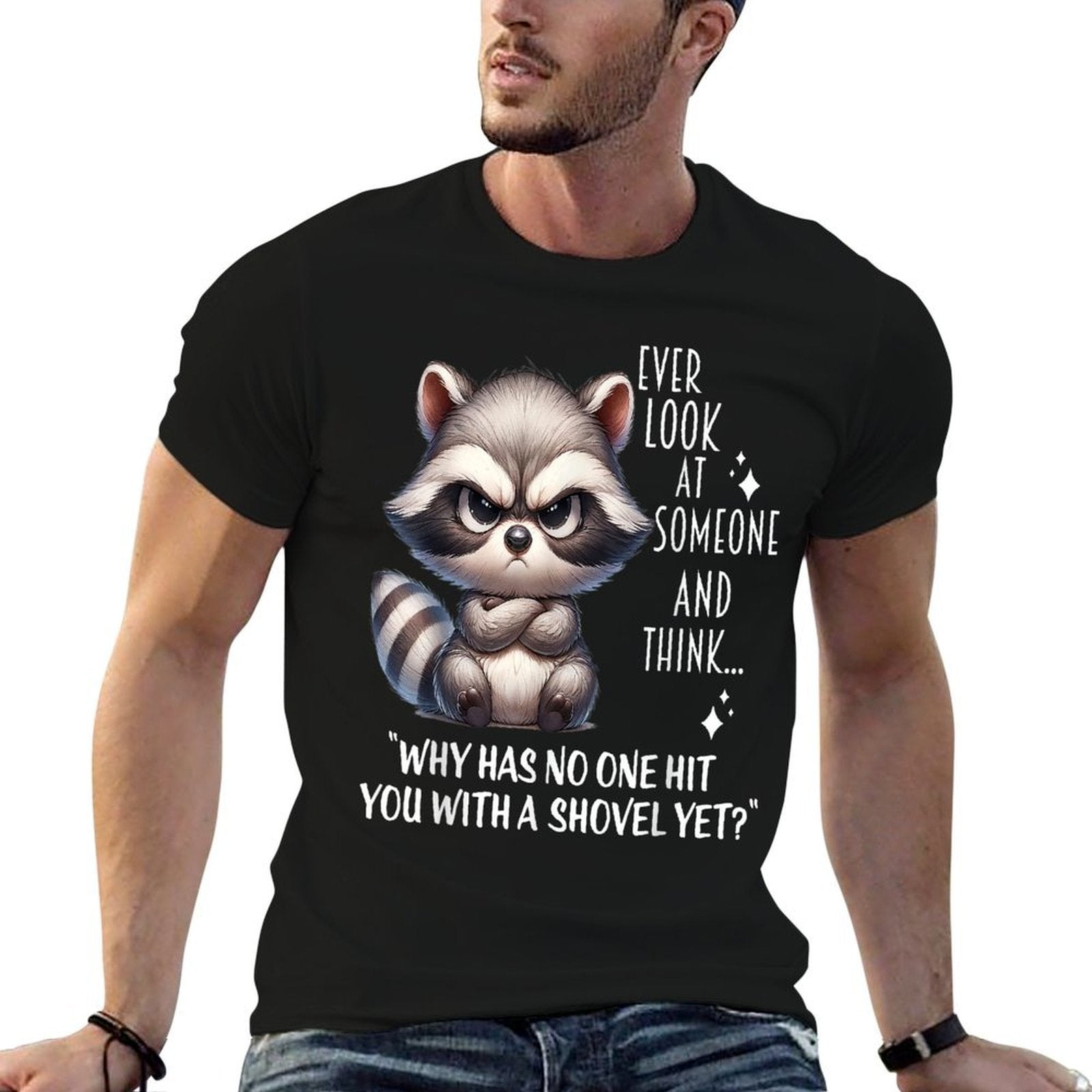 Raccoon Ever Look At Someone And Think Why Has No One Hit  High-quality Stitching T-Shirt