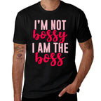 Funny Im Not Bossy Im The Boss Gift Women Cool Boss Lady  Summer-ready Fabric T-Shirt