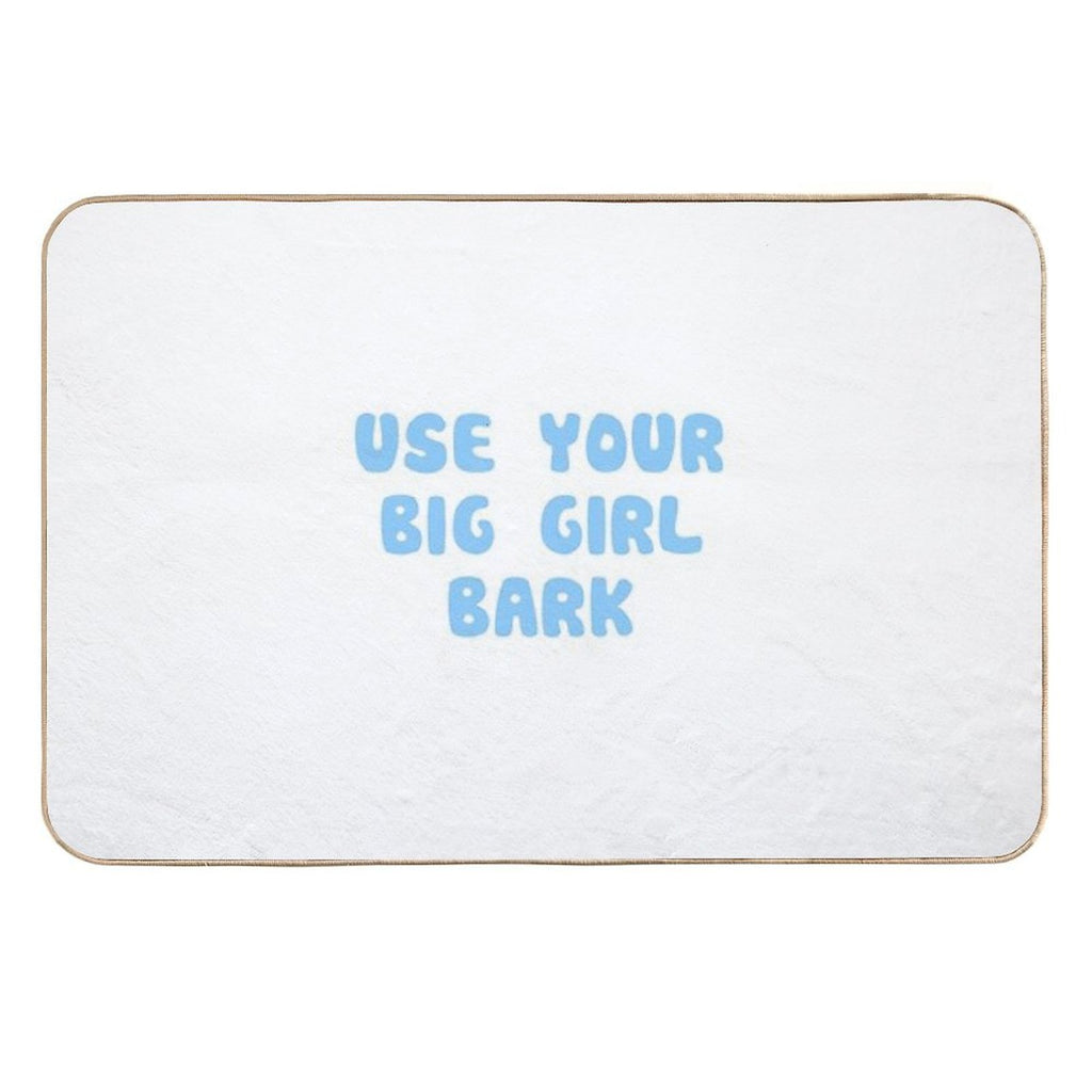 Use Your Big Girl Bark  Easy To Clean Bath Mat