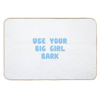 Use Your Big Girl Bark  Easy To Clean Bath Mat