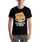 Im Makin Em At Night - Grilled Cheese Sandwich Lover  Trendy Pattern T-Shirt
