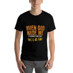 When God Made Me Funny Quote  Graphic-printed T-Shirt