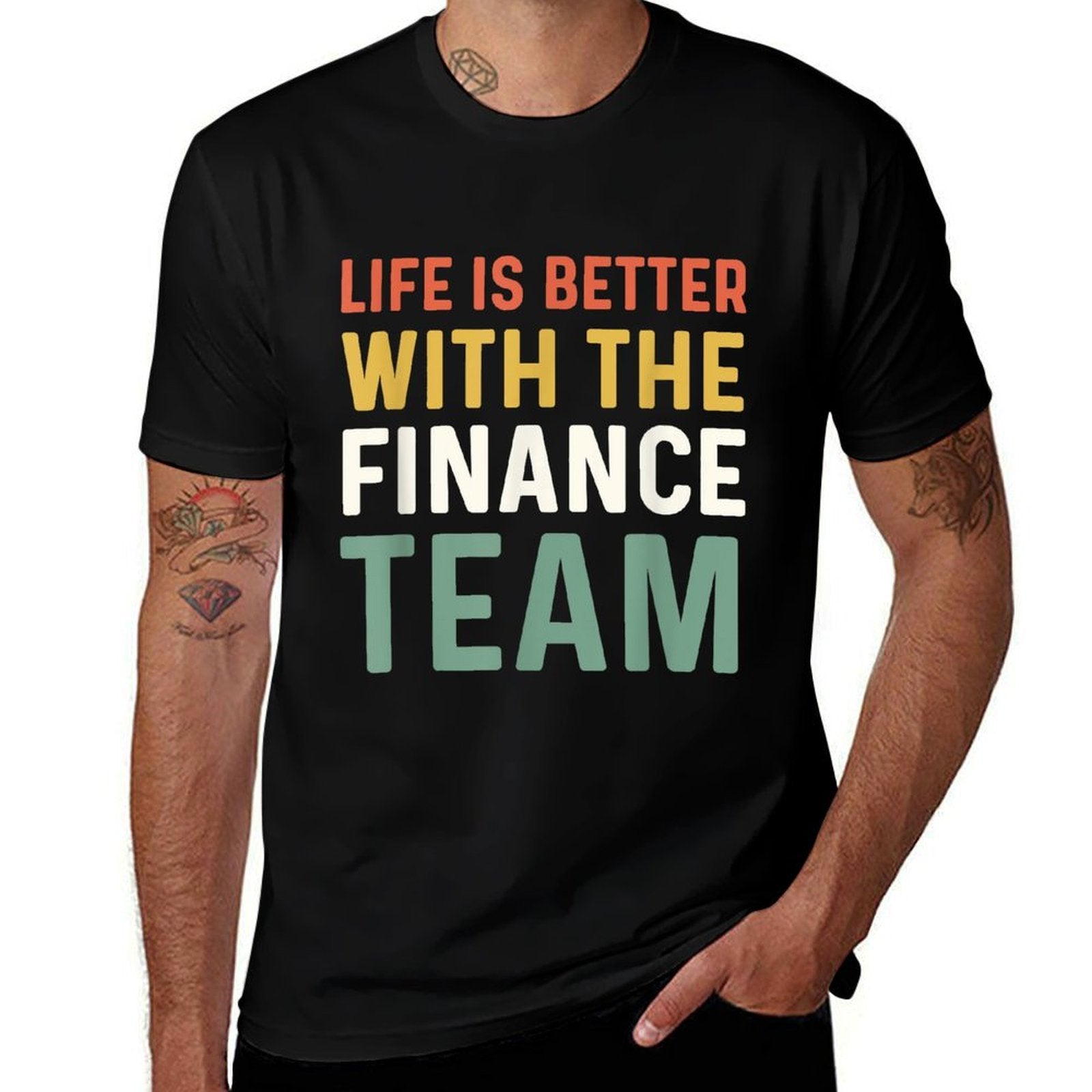 Finance Department Men Life Is Better With The Finance Team Comfortable T-Shirt