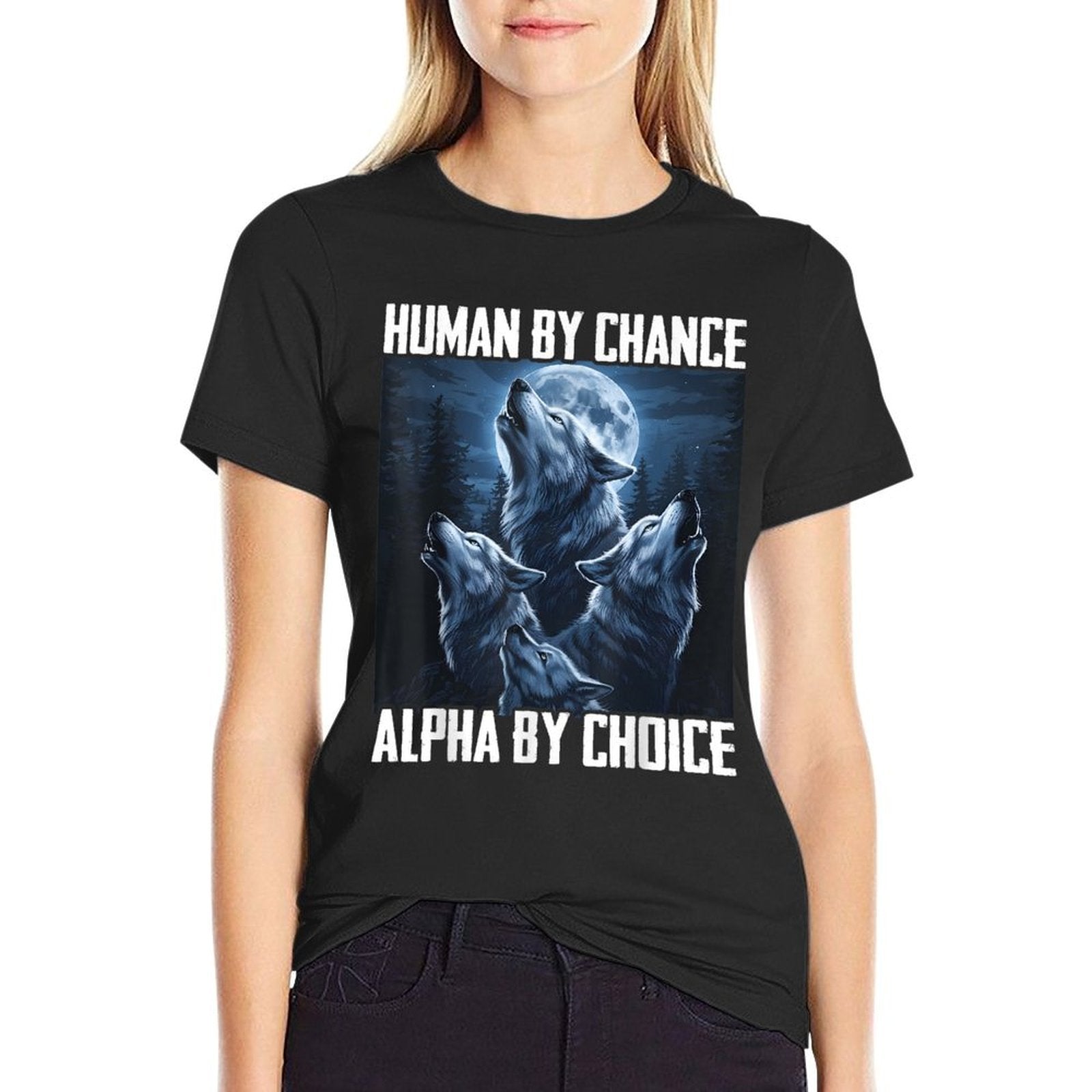 Human By Chance Alpha By Choice Funny Wolf Moon Forest Pack  Vintage-inspired T-Shirt
