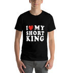I Love My Short King I Heart My Short King - Funny Gag  Breathable T-Shirt