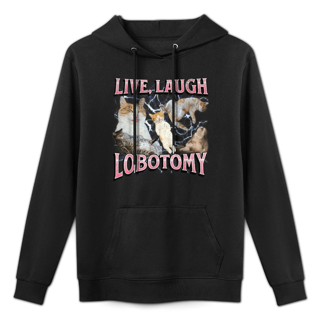 Live Laugh Lobotomy Funny Offensive Cat Meme Bootleg Graphic Adjustable Hood Hoodie