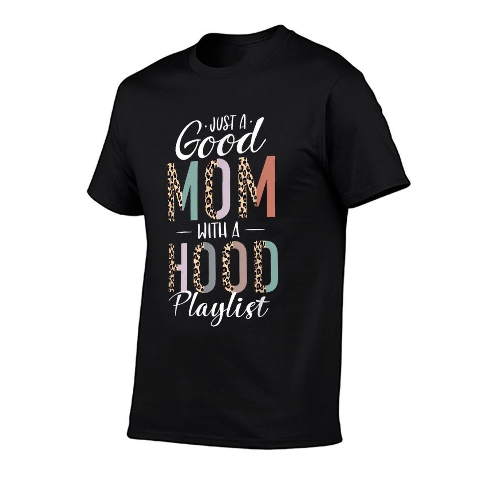 Just A Good Mom with A Hood Playlist Mama Gifts Funny Saying  Tagless Design T-Shirt