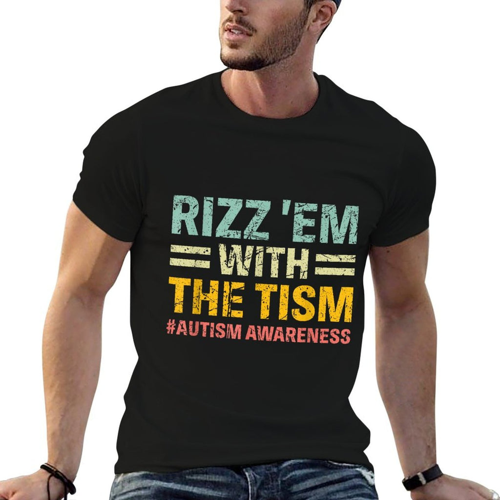 Rizz Em with The Tism Funny Autism Awareness Kids Women Men  Wrinkle-resistant T-Shirt