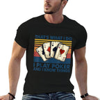 Thats What I Do I Play Poker And I Know Things  Eco-friendly Material T-Shirt