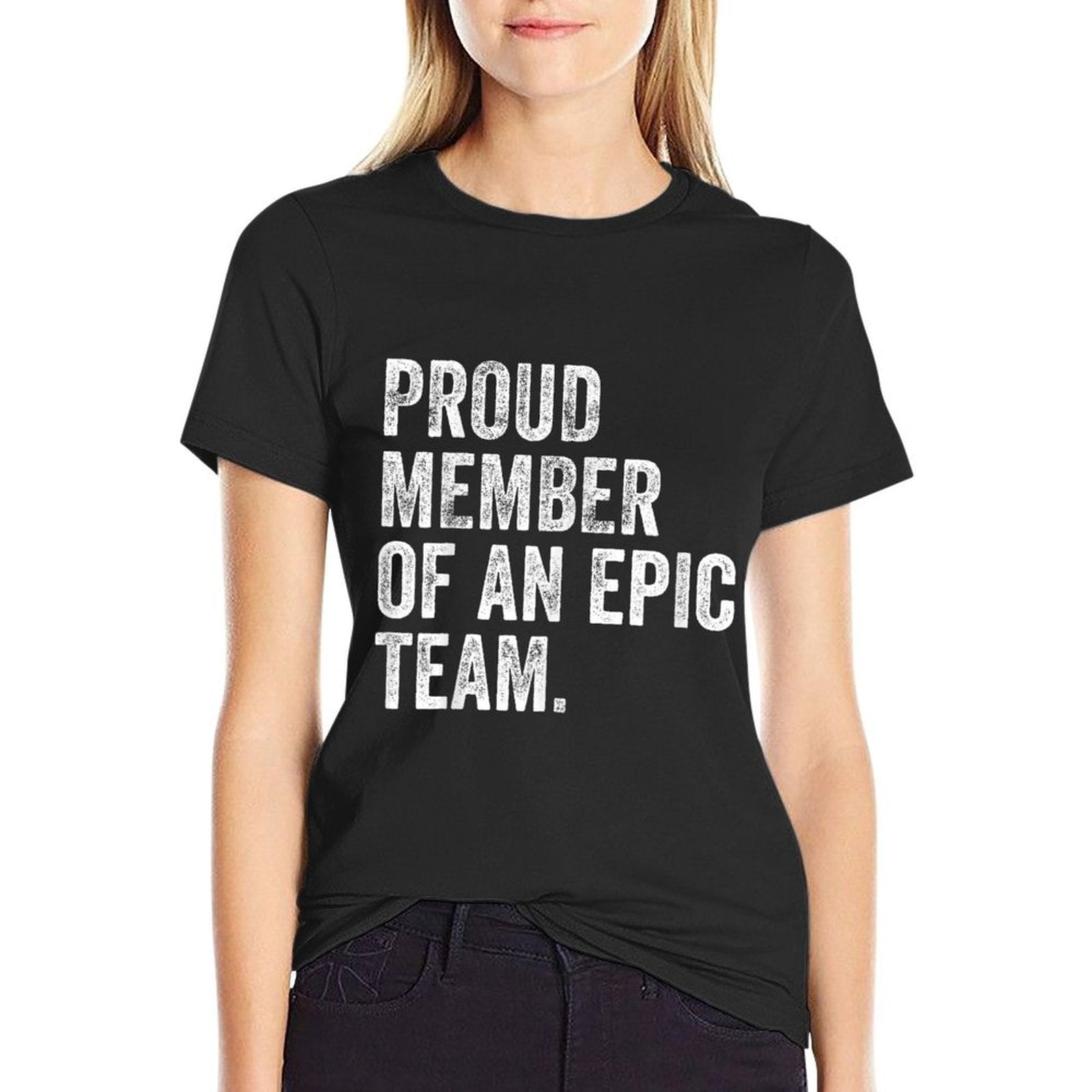 Proud Member Of An Epic Team - Funny Awesome Employee Comfortable T-Shirt