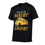 School Bus Driver They See Me Rollin They Waitin Funny  Slim-fit Cut T-Shirt