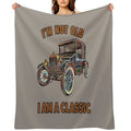 I'm Not Old, I Am A Classic Easy Care Throw Blanket