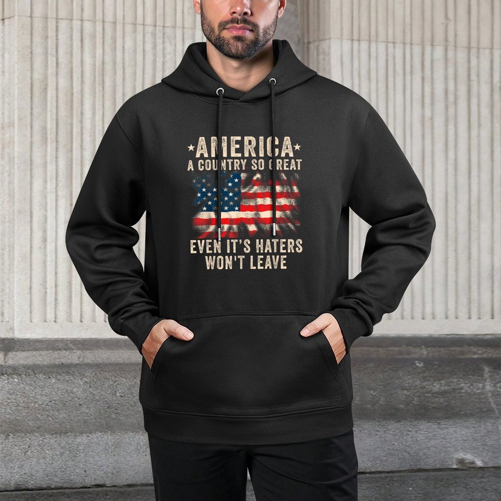 America A Country So Great Even Its Haters Wont Leave Cotton-Polyester Blend Hoodie