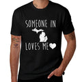 Someone in Michigan Loves Me! Nice State Gift  Trendy Pattern T-Shirt