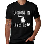 Someone in Michigan Loves Me! Nice State Gift  Trendy Pattern T-Shirt