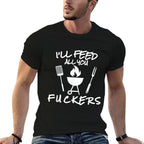 Ill Feed All You Fuckers Funny BBQ Cooking Barbeque Chef  Rolled Sleeves T-Shirt