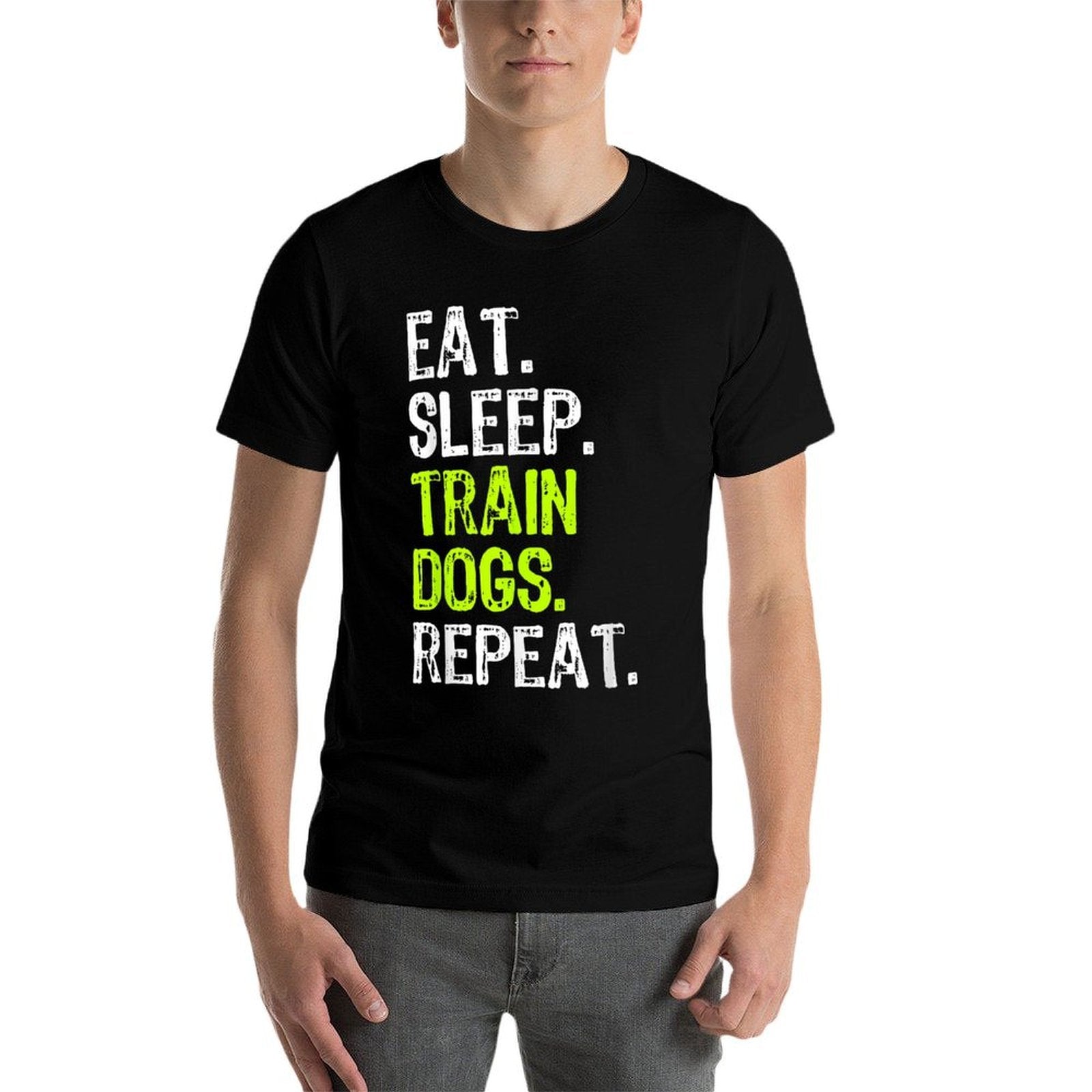 Eat Sleep Train Dogs Trainer Training Funny  Easy-care T-Shirt