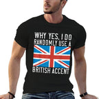 England Why Yes I Do Randomly Use A British Accent  Lightweight T-Shirt