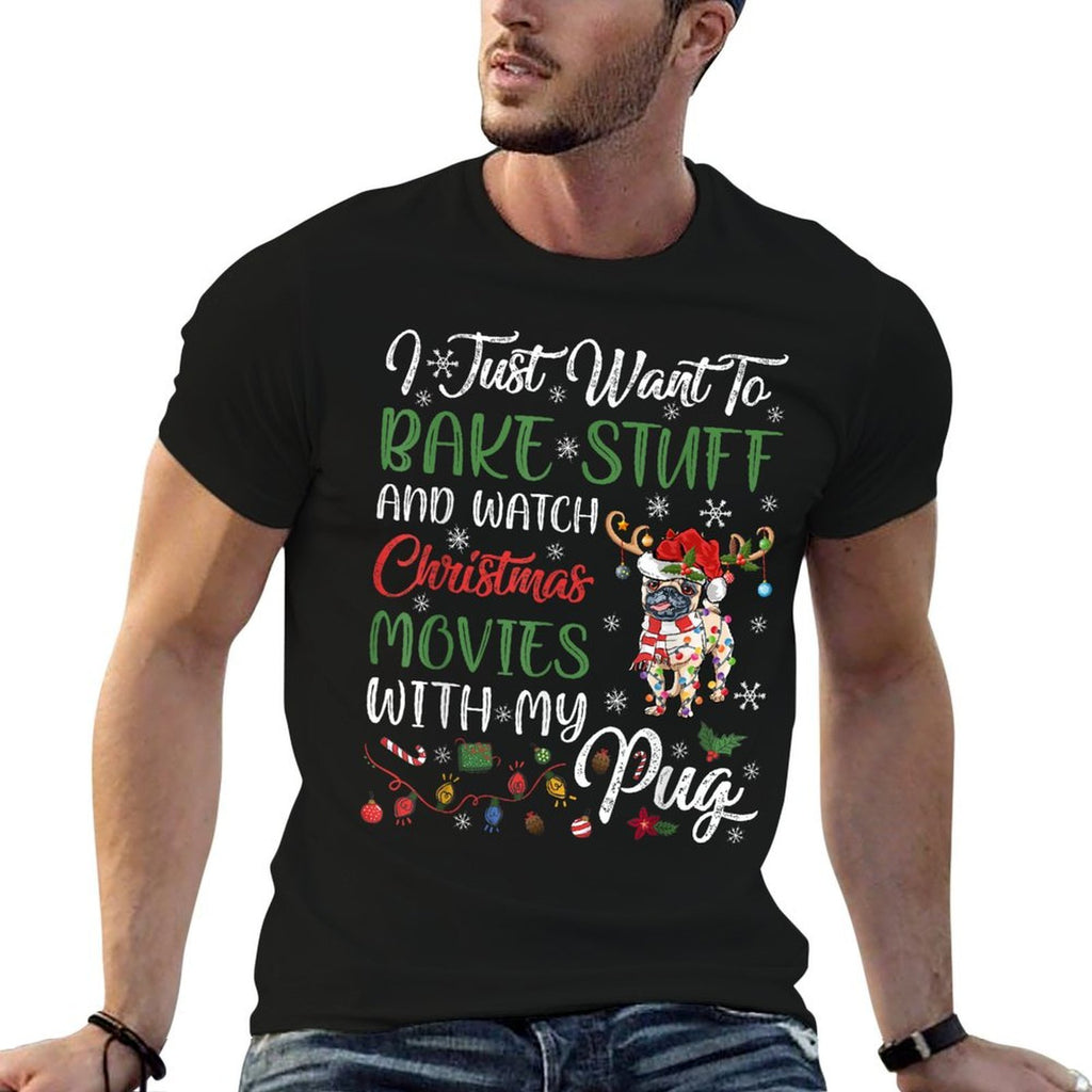 I Bake Stuff And Watch Christmas Movies With My Pug Xmas  Versatile T-Shirt