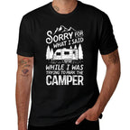 Sorry For What I Said Funny Camping Driver Parking Camper  Polyester Blend T-Shirt