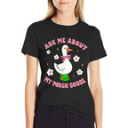 Silly Goose Ask Me About My Porch Goose Funny Goose Lover  Eco-friendly Material T-Shirt