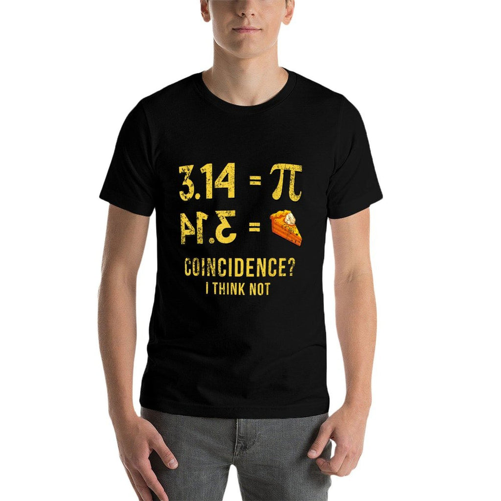 Pi 3 14 = Pie Coincidence  I Think Not Math Pun  Odor-resistant T-Shirt