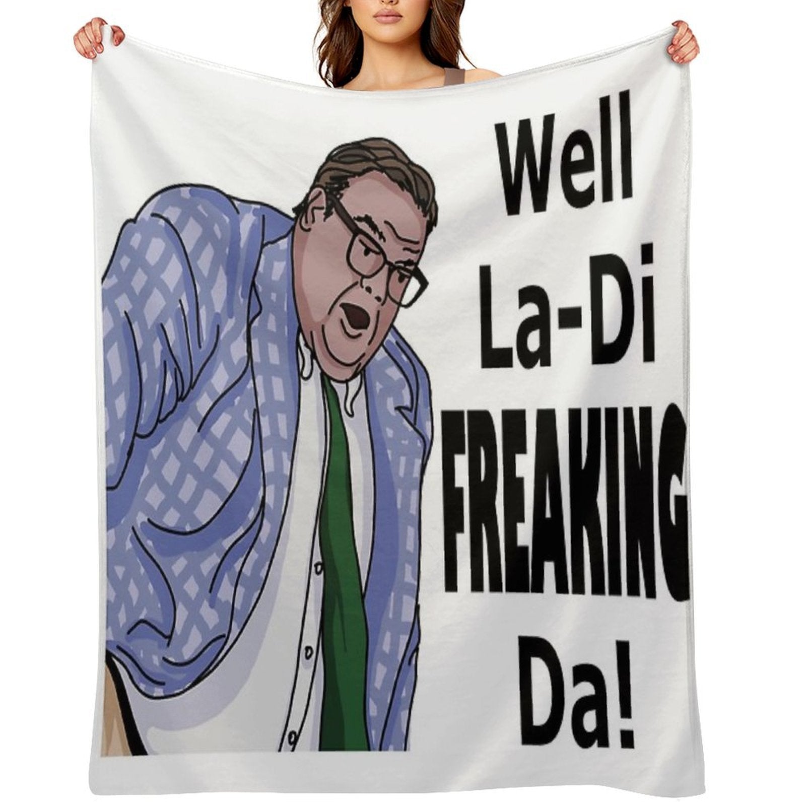 La-Di-Freaking-Da! Matt Foley Machine-washable Throw Blanket