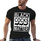 Womens Funny Black Cocks Matter Meme  Rolled Sleeves T-Shirt