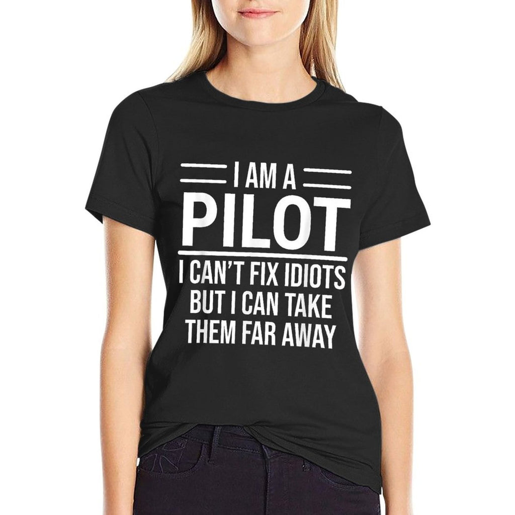 Funny Pilot I Am A Pilot I Cant Fix Idiots Sarcasm  Slim-fit Cut T-Shirt