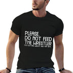 Please Dont Feed Wrestler Funny Wrestling Men Women Boys Kid  Soft T-Shirt