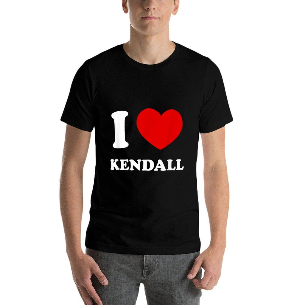I Love Kendall I Heart Kendall Funny First Name Kendall  Easy-care T-Shirt