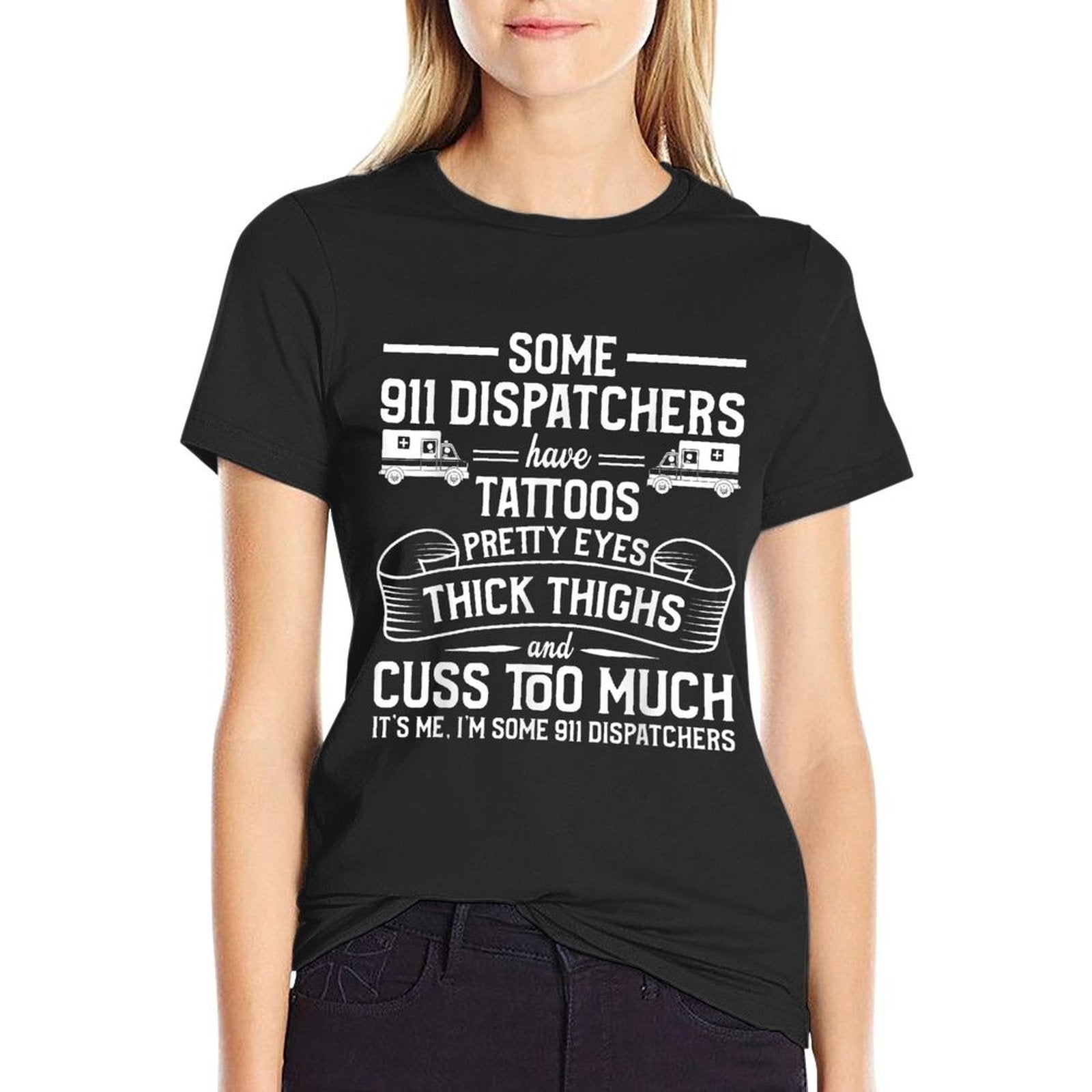 Tattoos Thick Thighs Pretty Eyes - Emergency 911 Dispatcher  Slim-fit Cut T-Shirt