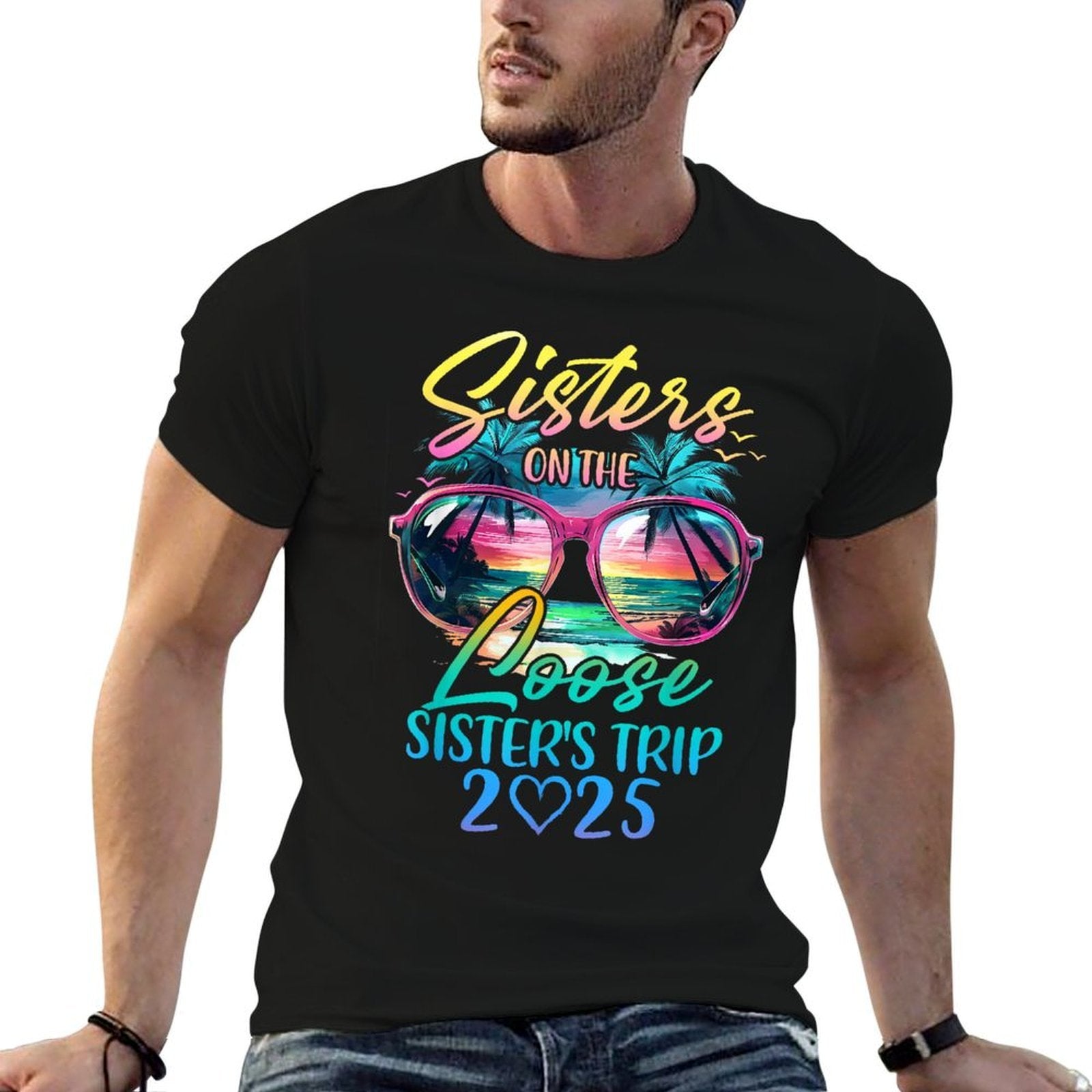 Sisters On The Loose Sisters Trip 2025 Funny Summer Vacation  Trendy Pattern T-Shirt