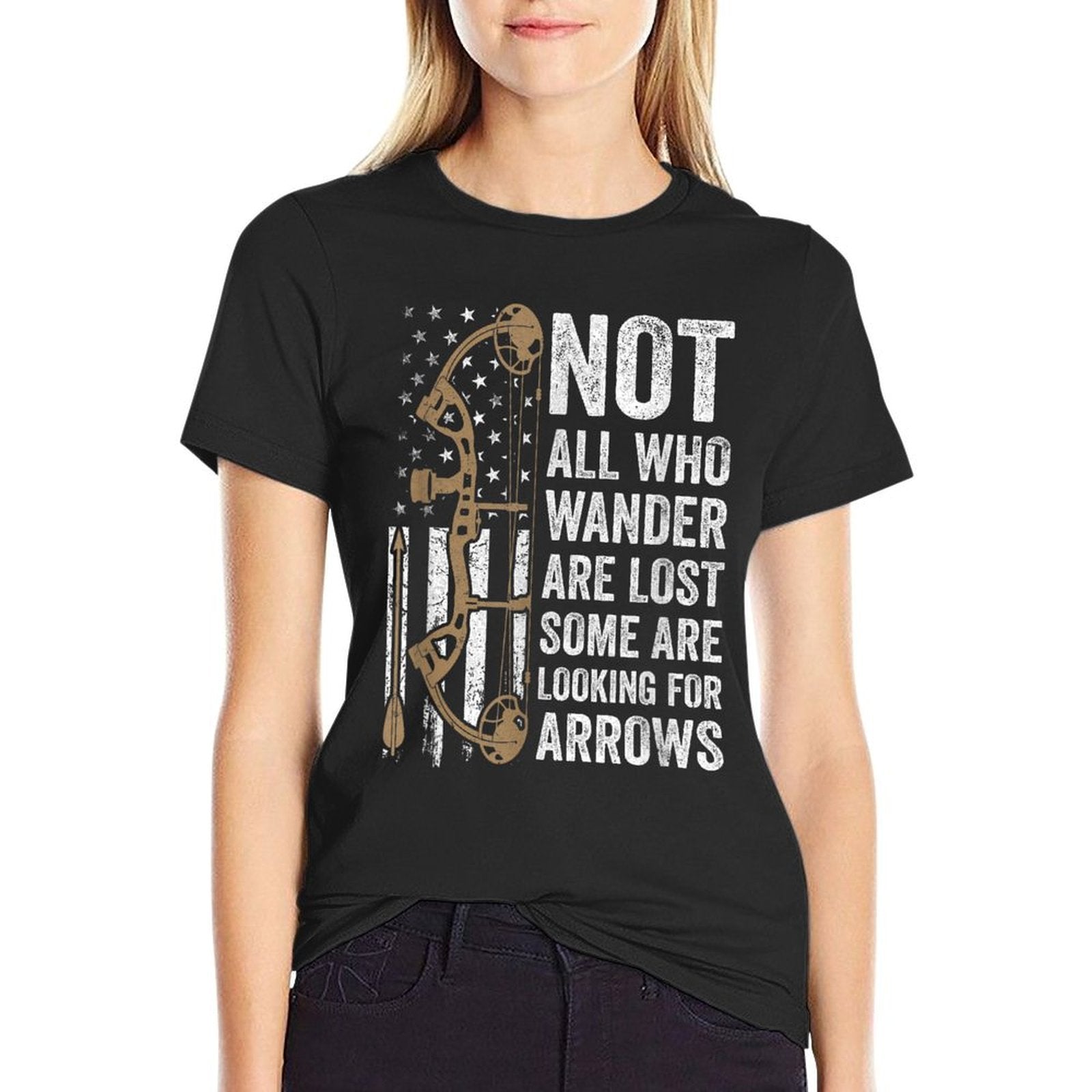Not All Who Wander Are Lost Bow Funny Archery American  High-quality Stitching T-Shirt