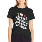 Retro Groovy Im Calypso Doing Calypso Things Funny Mothers Comfortable T-Shirt