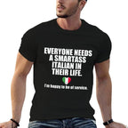 EVERYONE NEEDS A SMART ASS ITALIAN LIFE Italy Meme ON BACK  Breathable T-Shirt
