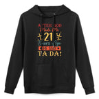 After God Made Me 21 Years Ago He Said Ta Da 21st Birthday Cotton-Polyester Blend Hoodie
