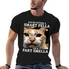 Youre Either A Smart Fella Or A Fart Smella Funny Cat Meme  Stretchy T-Shirt