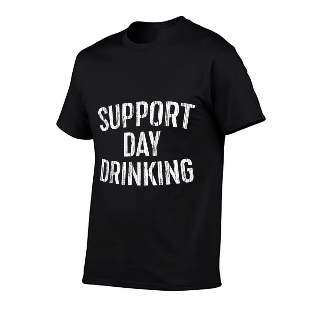 Support Day Drinking Funny Men Women Drinking  High-quality Stitching T-Shirt