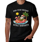 Mid-Year Report Still Naughty Christmas in July Funny Santa  Slim-fit Cut T-Shirt
