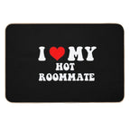 I Love My Hot Roommate Durable Bath Mat