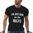 Funny Workout Training Gym Cardio Im Just Here for The MILFS  Graphic-printed T-Shirt