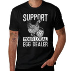Farm Chicken Farmer Support Your Local Egg Dealer Chicken  Fade-proof Color T-Shirt