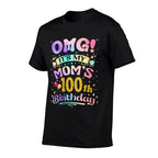 Womens OMG Its My Moms 100th Birthday Happy 100 Years Old  Tagless Design T-Shirt