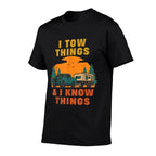 I Tow Things And I Know Things Fathers Day  Moisture-wicking T-Shirt