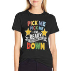 Eager Participant Quote  Sayings Pick Me Im Ready To Come On Down Enthusiastic Phrase, Small, Black  Stretchy T-Shirt