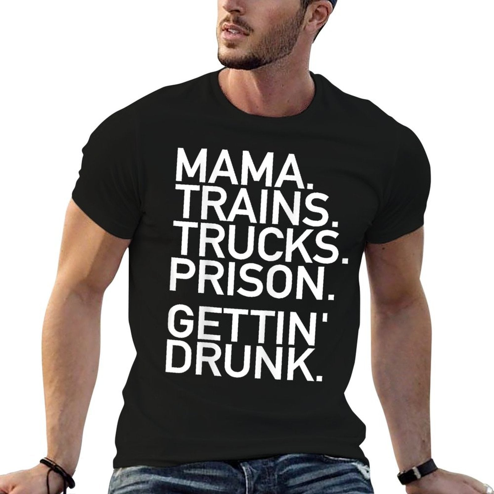 Mama Trains Trucks Prison Gettin Drunk Country Music  Trendy Pattern T-Shirt